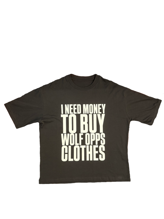 TEE NEED MONEY FOR W.O.